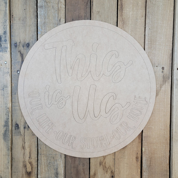 This Is Us Circle, Wood Cutout, Shape, Paint by Line WS