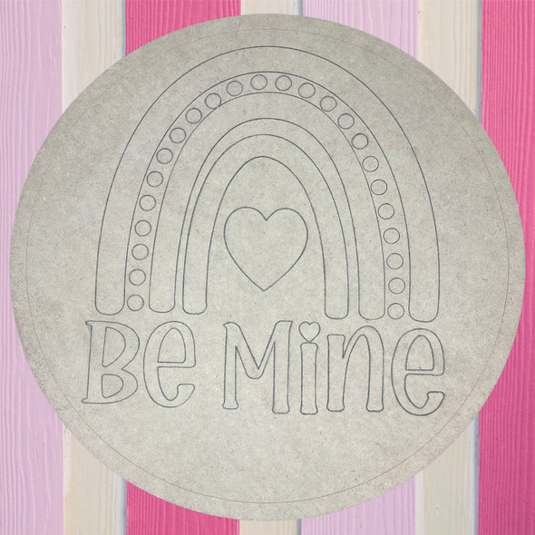 "Be Mine" Boho Rainbow Valentine Round, Unfinished Craft, DIY Art, WS
