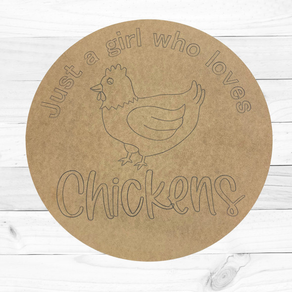 "Just A Girl Who Loves Chickens", Engraved Round, Summer Craft Shape, Unfinished Craft Shape