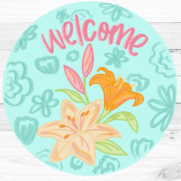 "Welcome" Lilies Engraved Round, Unfinished Craft Shape