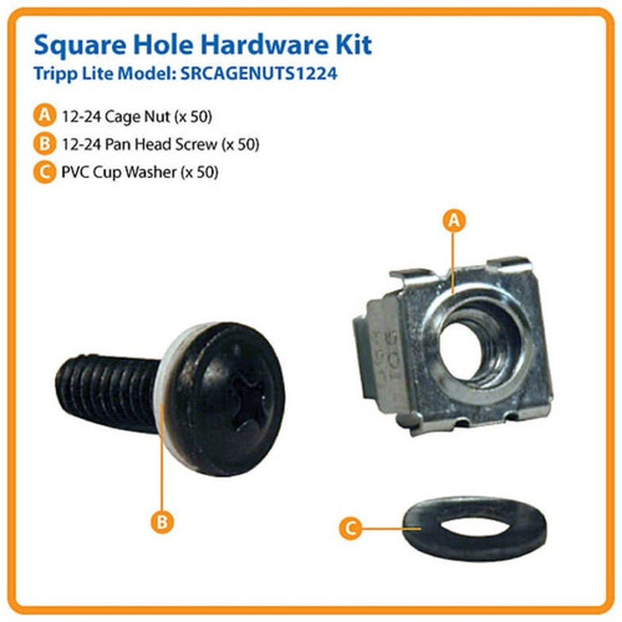 Tripp Lite by Eaton Square Hole Hardware Kit Includes 50 Pcs 12-24 Screws and Washers - Cage Nut Rack Screw Cup Washer - Pan - 50 SRCAGENUTS1224