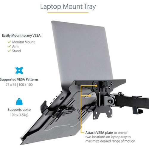StarTechcom VESA Laptop Tray Adjustable Monitor Arm Laptop Tray Secures Notebooks up to 45kg 99lb 75x75  100x100 VESA - tray LAPTOP-ARM-TRAY