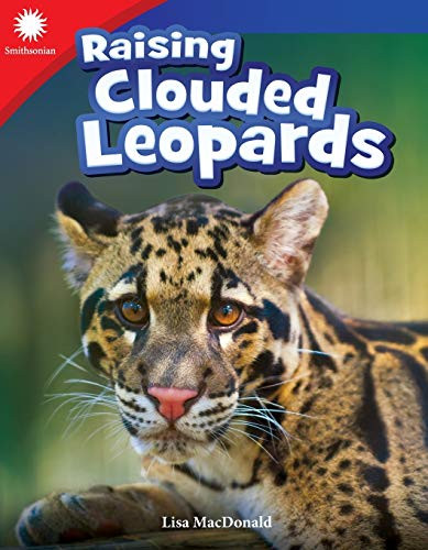 Smithsonian Readers 3: Raising Clouded Leopards