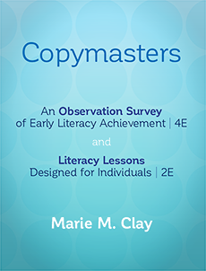 Copymasters for An Observation Survey of Early Literacy Achievement, Fourth Edition, and Literacy Lessons Designed for Individuals, 2nd ed