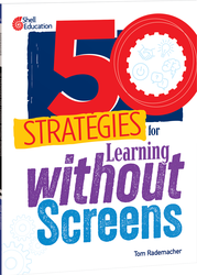 50 Strategies for Learning without Screens (PreK-12)