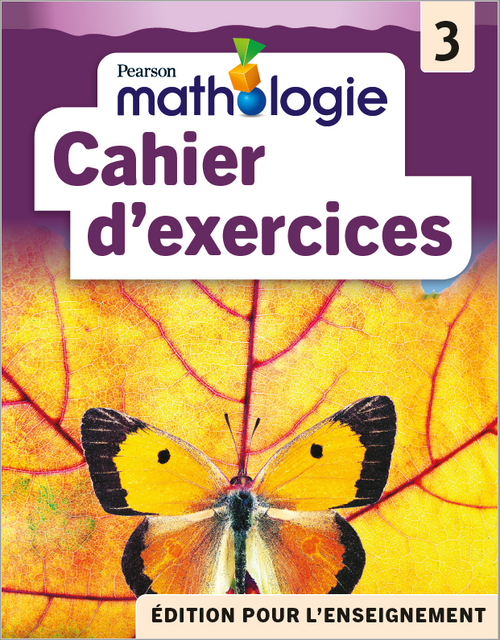 Grades 3 Cahiers d’exercices de Mathologie  Teacher Edition