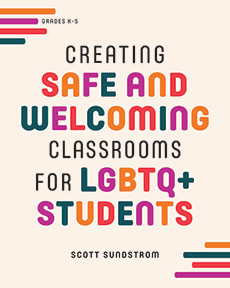 Creating Safe and Welcoming Classrooms for LGBTQ+ Students