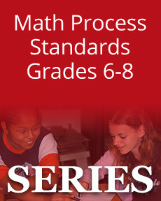 Math Process Standards Series-Grades 6-8