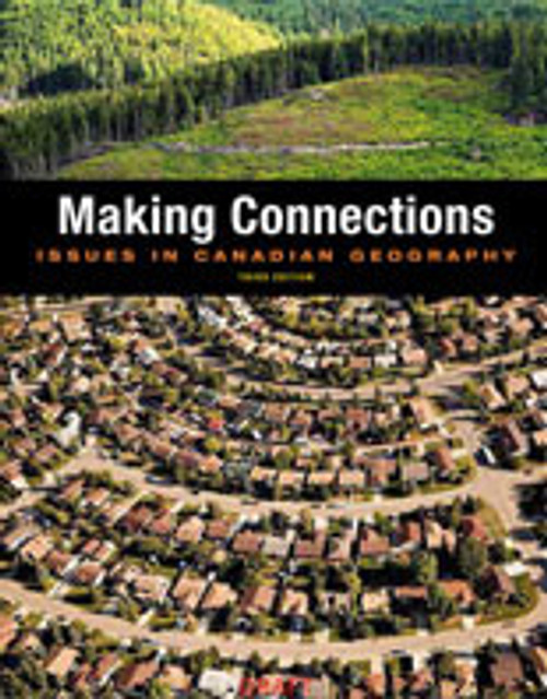 Making Connections: Issues in Canadian Geography, 3rd Edition