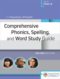The Fountas & Pinnell Comprehensive Phonics, Spelling, and Word Study Guide, 2nd Ed