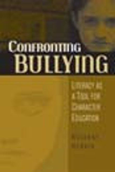 Confronting Bullying : Literacy as a Tool for Character Education