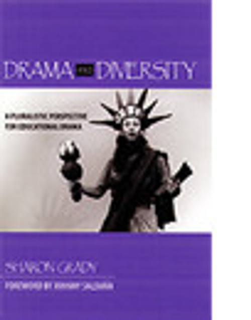 Drama and Diversity : A Pluralistic Perspective for Educational Drama