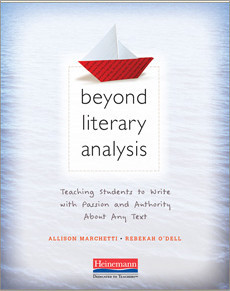 Beyond Literary Analysis: Teaching Students to Write with Passion & Authority About Any Text