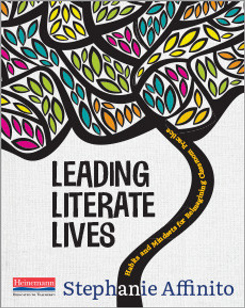 Leading Literate Lives: Habits and Mindsets for Reimagining Classroom Practice