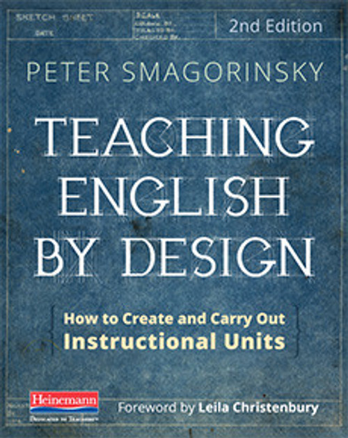 Teaching English by Design, Second Edition: How to Create and Carry Out Instructional Units
