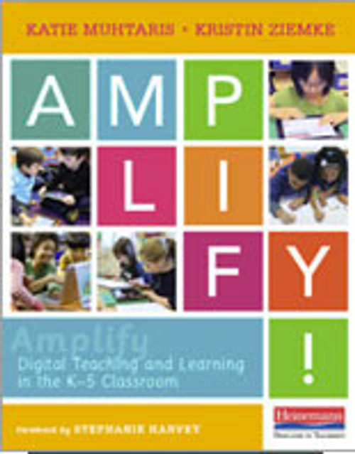 Amplify: Digital Teaching and Learning in the K-5 Classroom