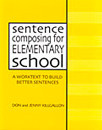 Sentence Composing for Elementary School : A Worktext to Build Better Sentences