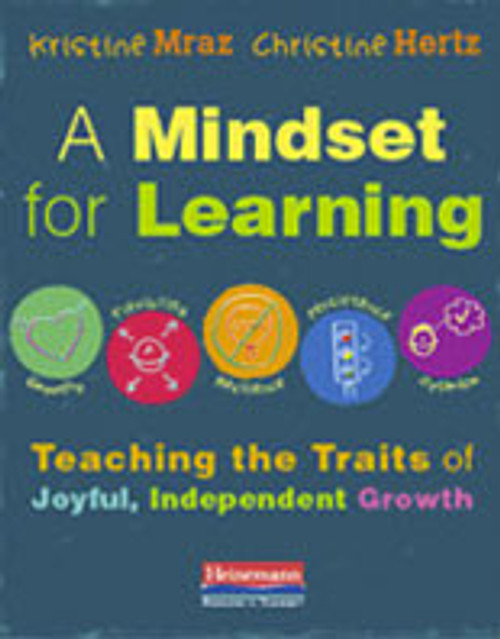 A Mindset for Learning: Teaching the Traits of Joyful, Independent Growth