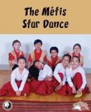 Taanishi: The Metis Star Dance