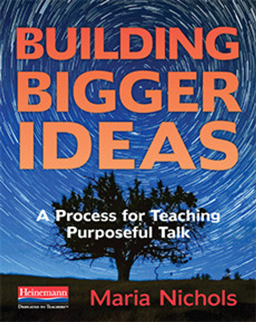 Building Bigger Ideas: A Process for Teaching Purposeful Talk
