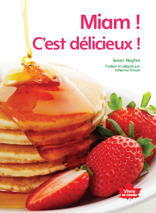 Vivre au Canada : Miam ! C'est delicieux ! (Peuples autochtones)