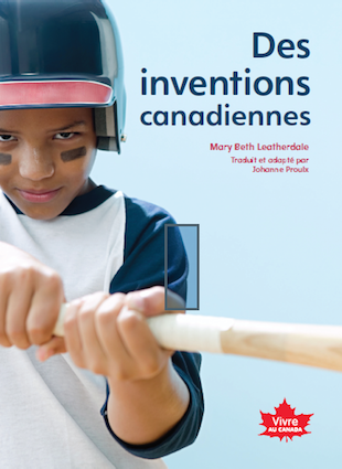 Vivre au Canada : Des inventions canadiennes