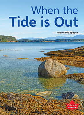 Celebrate Canada: When the Tide Is Out (Gr 1)