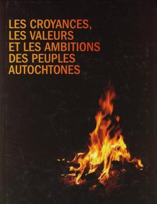 Les croyances, les valeurs, et les ambitions des peuples autochtones Student Edition