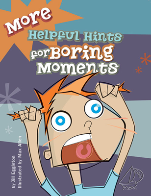 More Helpful Hints for Boring Moments