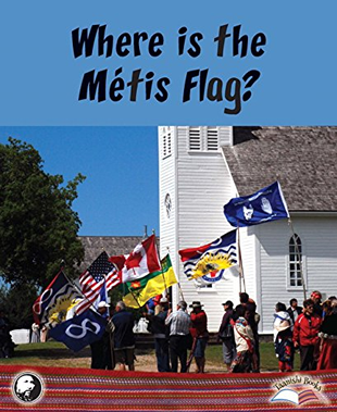 Taanishi: Where is the Metis Flag
