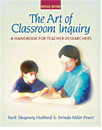 Art of Classroom Inquiry: A Handbook for Teacher-Researchers, Revised.