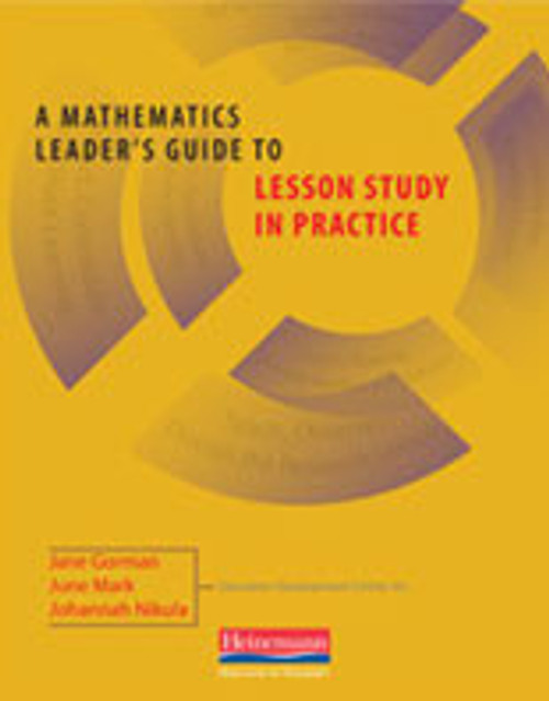 A Mathematics Leader's Guide to Lesson Study in Practice - 9780325027999