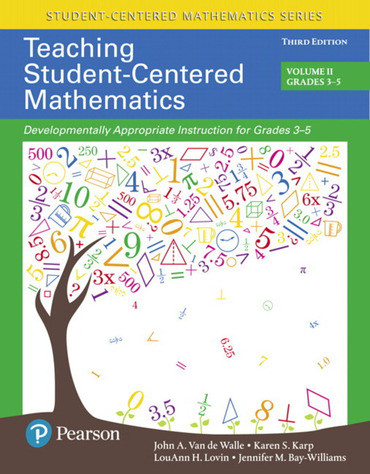 Teaching Student-Centered Mathematics: Developmentally Appropriate Instruction for Grades 3-5 (Volume II)