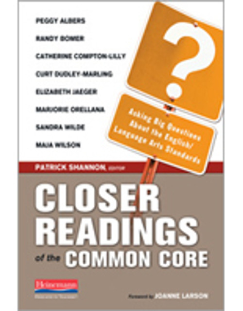 Closer Readings of the Common Core: Asking Big Questions About the English/Language Arts Standards