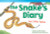 Fiction Readers: The Snake's Diary by Little Yellow