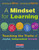 A Mindset for Learning: Teaching the Traits of Joyful, Independent Growth