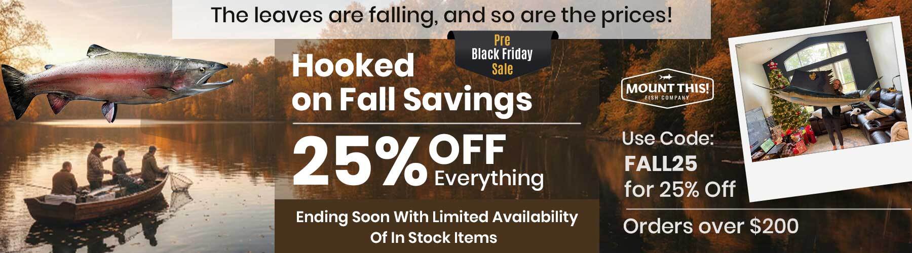 Pre Black Friday Fish Mount Sale