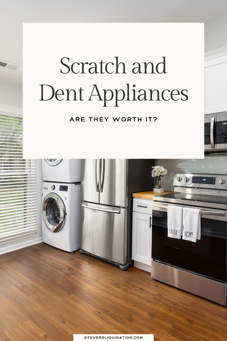 Scratch and Dent Appliances: Are They Worth It?