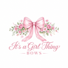 It's A Girl Thing!