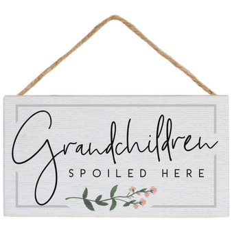 Grandchildren Spoiled  - Petite Hanging Accent