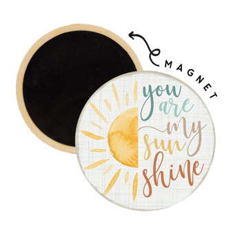 You Are My Sunshine - Round Magnet