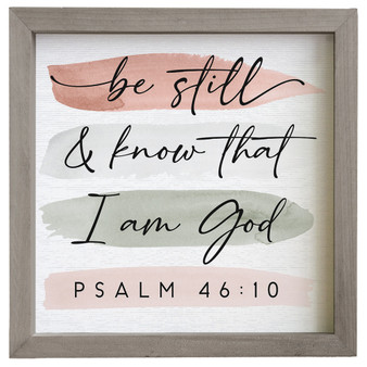 Be Still and Know - Rustic Frame