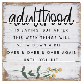 Adulthood Is Saying - Perfect Pallet Petite