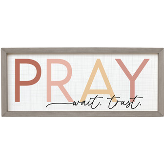 Pray Wait Trust - Farmhouse Frame