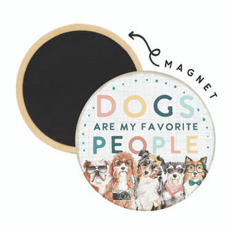 Dogs Favorite People - Round Magnet