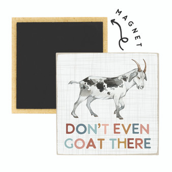Don't Goat There- Square Magnet