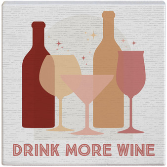 Drink More Wine - Small Talk Square