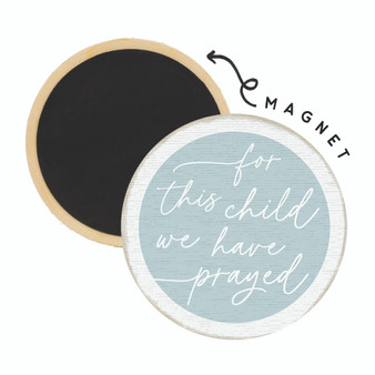 Child We Prayed - Round Magnets