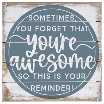 You're Awesome Reminder - 8 x 8 Perfect Pallet Petite