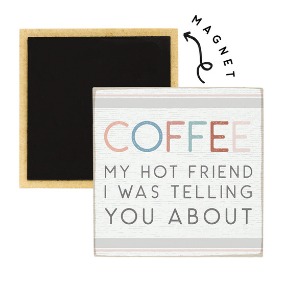 Coffee Hot Friend - Square Magnet